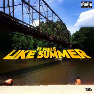 It Feels Like Summer (Explicit)