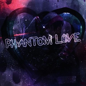 Phantom Love (feat. Adil C)