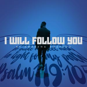 I Will Follow You