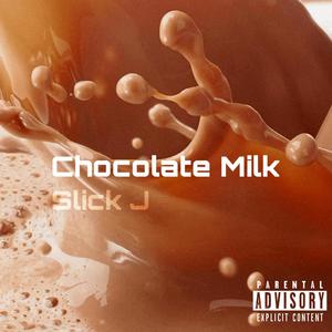 Chocolate Milk (Explicit)