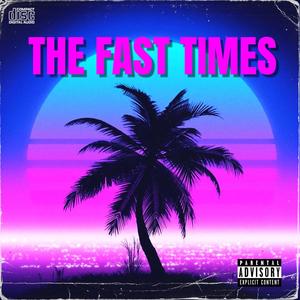The Fast Times (Deluxe) (feat. JonJonTheDon) (Explicit)