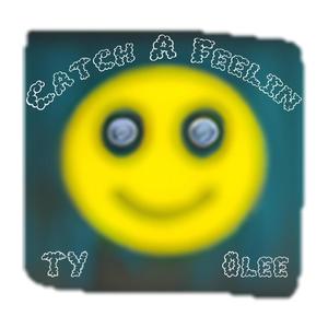 Catch A Feelin (feat. Ty) (Explicit)