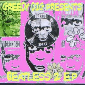 GREEDY DIG PRESENTS BEATLESS 2