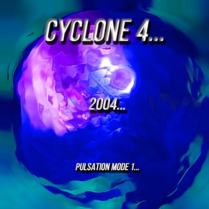Cyclone 4 2004: Pulsation Mode 1