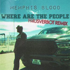 Where Are The People (feat. Memphis Blood) (Remix)