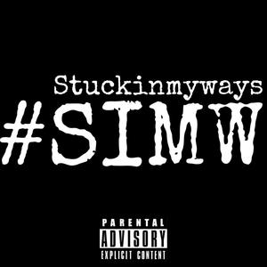 Stuck In My Ways (SIMW) (feat. Drixx Music)