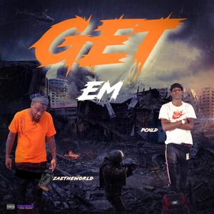Get Em (feat. ZaeTheWorld) (Explicit)