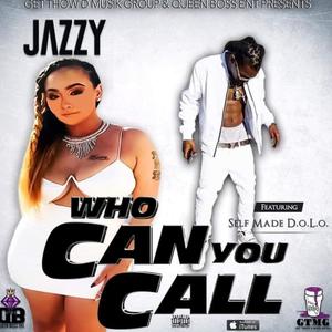 Who can you call(feat. Selfmade dolo) (Explicit)