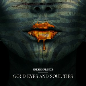 Gold eyes and Soul ties