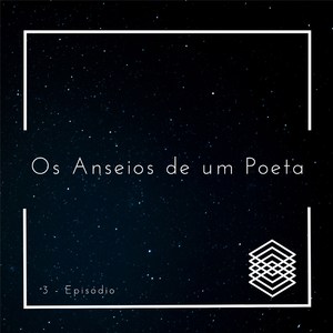 Os Anseios de um Poeta, Ep. 3 (Explicit)