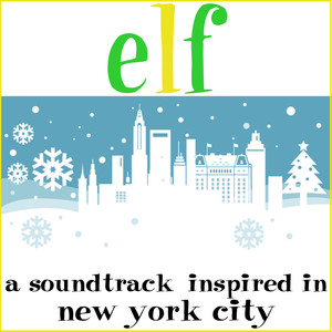 Elf: A Soundtrack Inspired In New York City