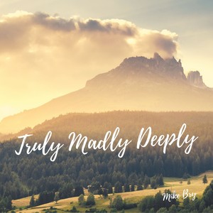 Truly Madly Deeply