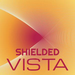 Shielded Vista