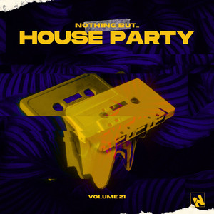 Nothing But... House Party, Vol. 21