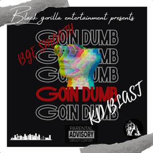 Goin Dumb (Explicit)