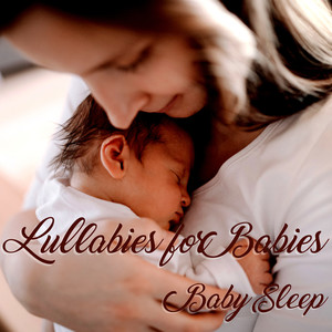 Lullabies for Babies, Baby Sleep