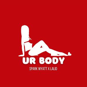 Ur Body (feat. Lalid) [Explicit]