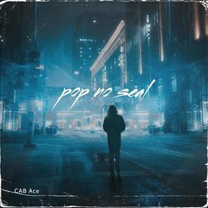 Pop No Seal (Explicit)