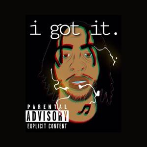 I Got It (Explicit)