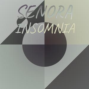 Senora Insomnia