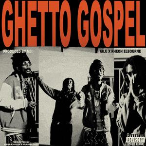 Ghetto Gospel (feat. Kilu)