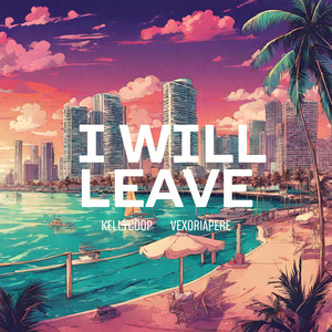 I Will Leave (feat. Vexoriapere)