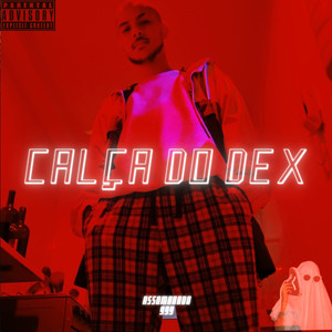 Calça do Dex (Explicit)