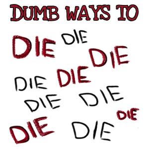 Dumb Ways To Die (Explicit)