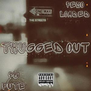 Thugged Out (feat. Pg Fute) [Explicit]