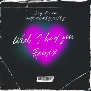 Wish I Had You (feat. HomeyTunes) (Remix|Explicit)
