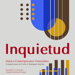 Inquietud (Musica Contemporanea Venezolana)