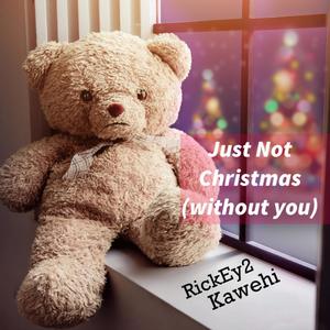 Just Not Christmas (Without You) [feat. Kawehi]