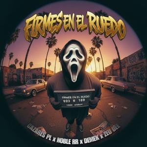 Firmes En El Ruedo (feat. Cazares PL, Noble RR, Demek & Zeu Dee) (Explicit)