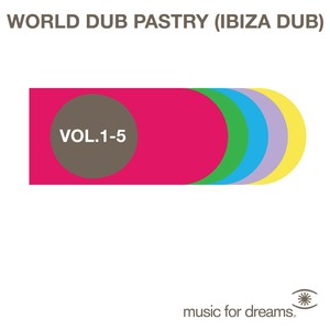 Music For Dreams Presents World Dub Pastry (Ibiza Dub) Vol. 2