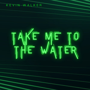 Take Me to the Water