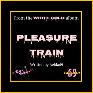 Pleasure Train (Explicit)