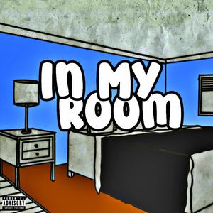 In My Room (Explicit)