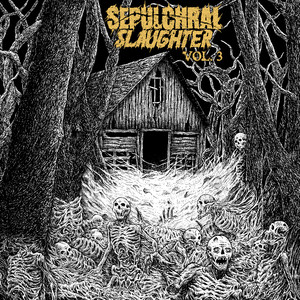 Sepulchral Slaughter Vol. 3 (Explicit)