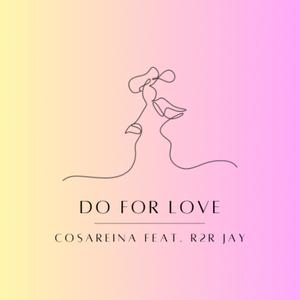 Do for love (feat. R2R Jay) [Explicit]