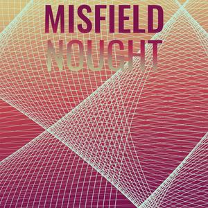 Misfield Nought