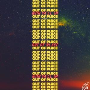 Out of place (feat. Damond.T & DatBoyGrand)