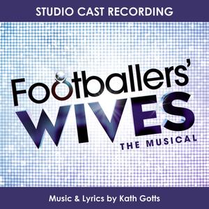 Footballers' Wives the Musical (Studio Cast Recording) [Explicit]