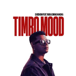 Timro Mood (feat. Yabi The G.O.A.T & Chirag Khadka)