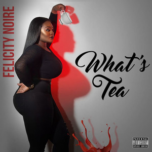 What's Tea (feat. Karrion) [Explicit]