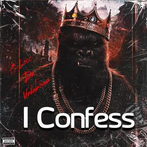 I Confess (feat. Maniaca) [Explicit]