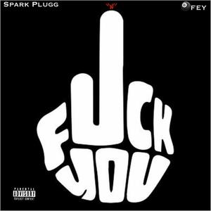 **** You(feat. Spark Plugg) (Explicit)