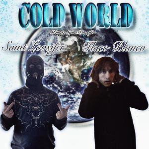 COLD WORLD (feat. Flaco Blanco) (Explicit)