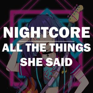 All The Things She Said(Nightcore)