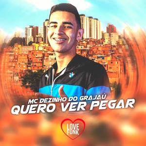 Quero Ver Pegar (Explicit)