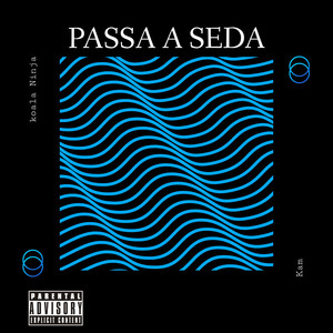 Passa a seda (Explicit)